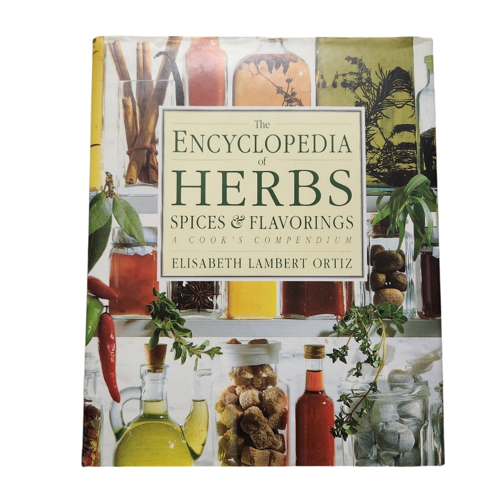 The Encyclopedia of Herbs Spices & Flavorings a Cook's Compendium